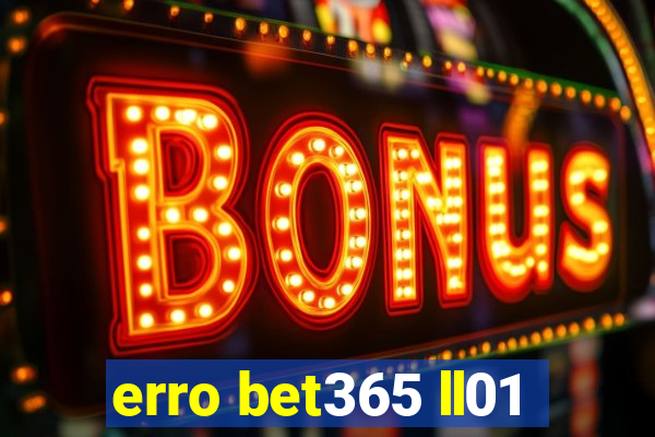 erro bet365 ll01